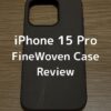 【Review】เคสผ้า FineWoven iPhone 15 Pro พร้อม MagSafe สีไทเทเนียมธรรมชาติ + น้ำตาลอมเทา【เคสแท้ของ Apple】